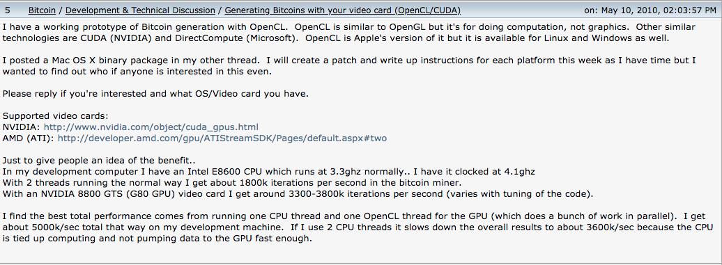 Oito dias antes de realizar a primeira transação com Bitcoin, Hanyeck divulgou um protótipo para mineração de Bitcoin com GPU no fórum Bitcointalk. O modelo tinha suporte para placas da NVIDIA e AMD. Oito dias antes de realizar a primeira transação com Bitcoin, Hanyeck divulgou um protótipo para mineração de Bitcoin com GPU no fórum Bitcointalk. O modelo tinha suporte para placas da NVIDIA e AMD.
