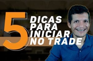 5 Passos essenciais para começar bem no trading